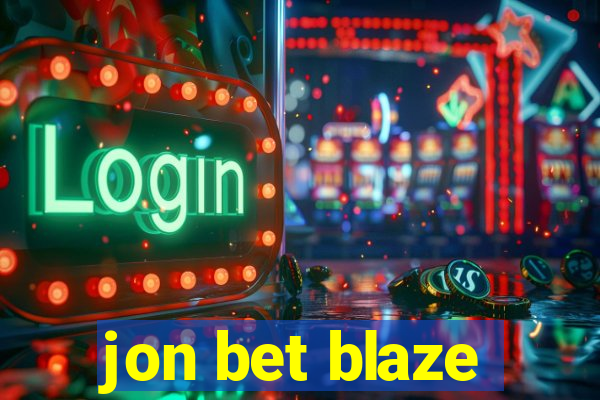 jon bet blaze